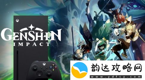原神宣布登陆Xbox的相关信息XGPU玩家将享受独家额外福利